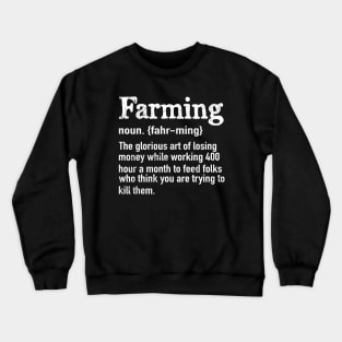 Farming Definition - Funny Farmer Crewneck Sweatshirt